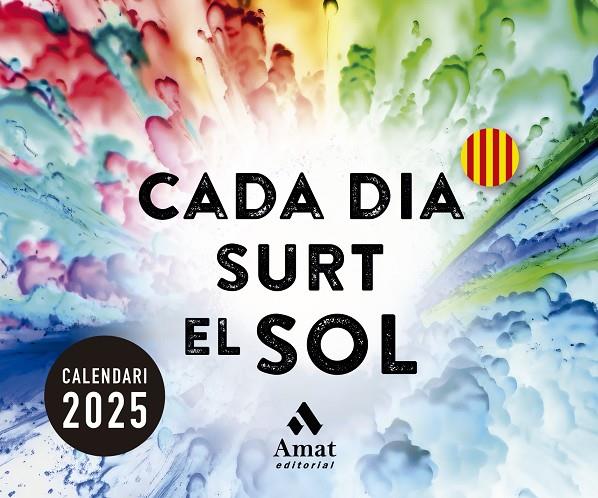 CALENDARI CADA DIA SURT EL SOL 2025 | 9788419870728 | AMAT EDITORIAL | Llibreria Online de Tremp