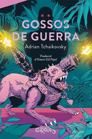 GOSSOS DE GUERRA | 9788412761603 | TCHAIKOVSKY, ADRIAN | Llibreria Online de Tremp