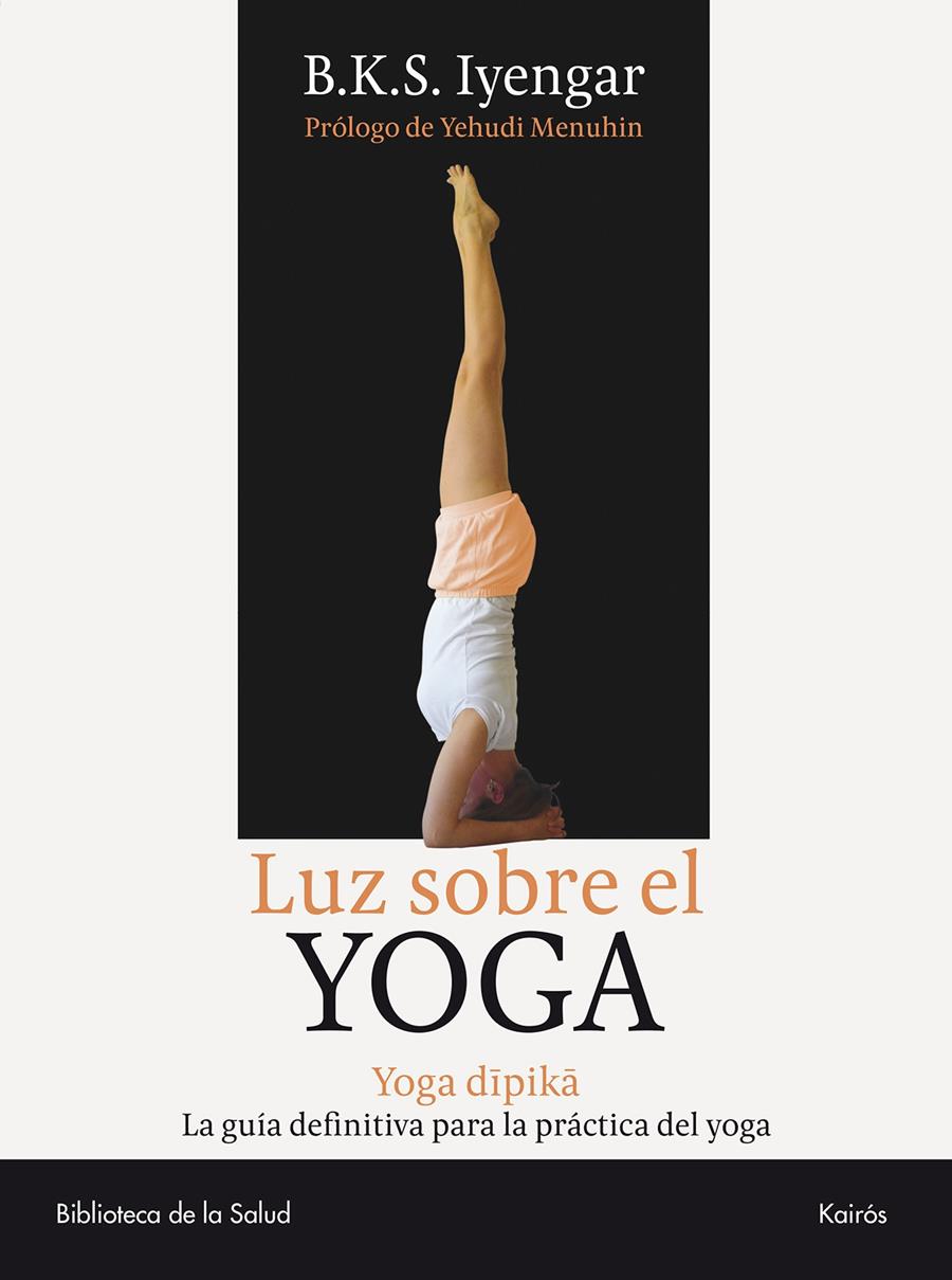 LUZ SOBRE EL YOGA | 9788472455955 | IYENGAR, B.K.S | Llibreria Online de Tremp