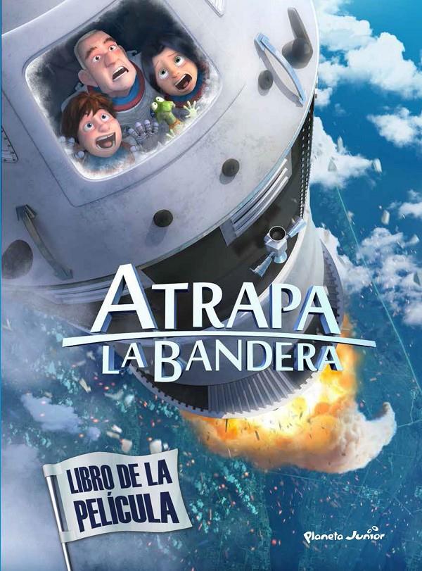 ATRAPA LA BANDERA. LIBRO DE LA PELÍCULA | 9788408145547 | MEDIASET ESPAÑA COMUNICACIÓN | Llibreria Online de Tremp