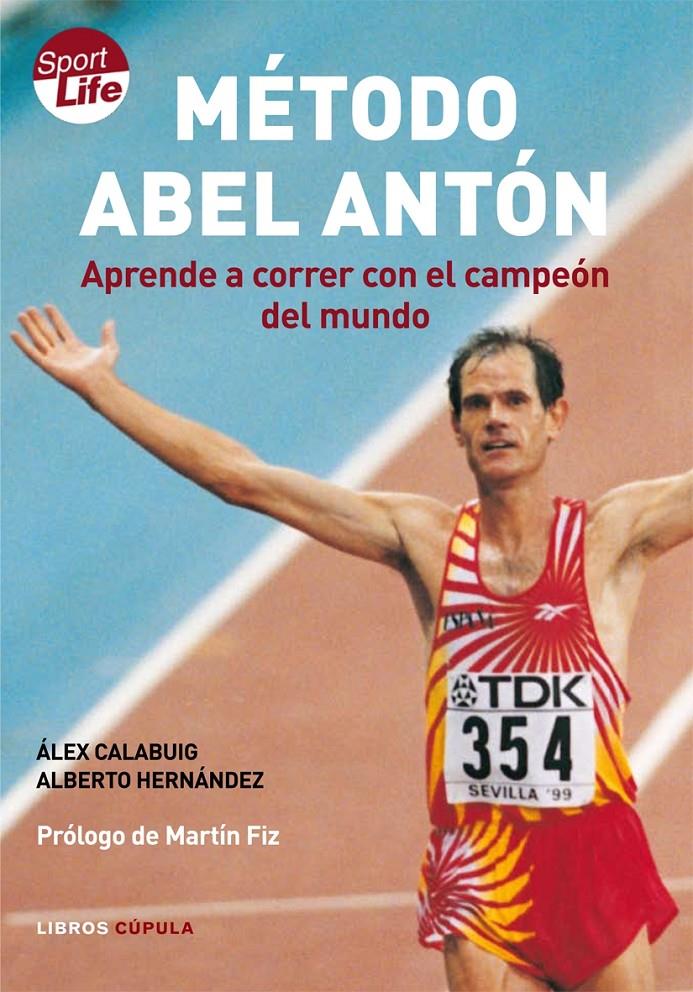 METODO ABEL ANTON. APRENDE A CORRER... | 9788448047849 | CALABUIG, ALEX; HERNANDEZ, ALBERTO | Llibreria Online de Tremp