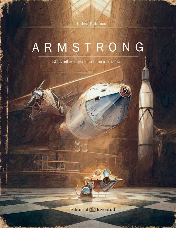 ARMSTRONG. EL INCREÍBLE VIAJE DE UN RATÓN A LA LUNA | 9788426144195 | KUHLMANN, TORBEN | Llibreria Online de Tremp