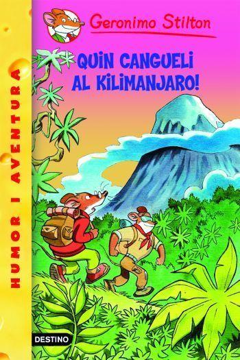 QUIN CANGUELI AL KILIMANJARO! | 9788492671823 | STILTON, GERONIMO | Llibreria Online de Tremp