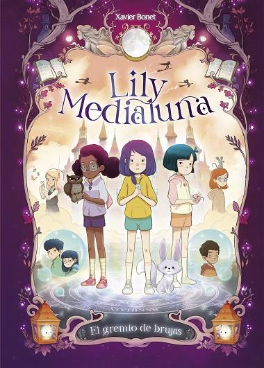 LILY MEDIALUNA 2 - EL GREMIO DE BRUJAS | 9788448862879 | BONET, XAVIER | Llibreria Online de Tremp