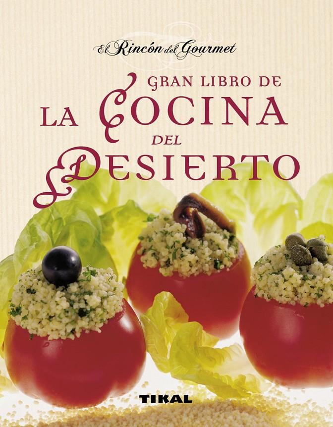 GRAN LIBRO DE LA COCINA DEL DESIERTO, EL | 9788499281216 | Llibreria Online de Tremp