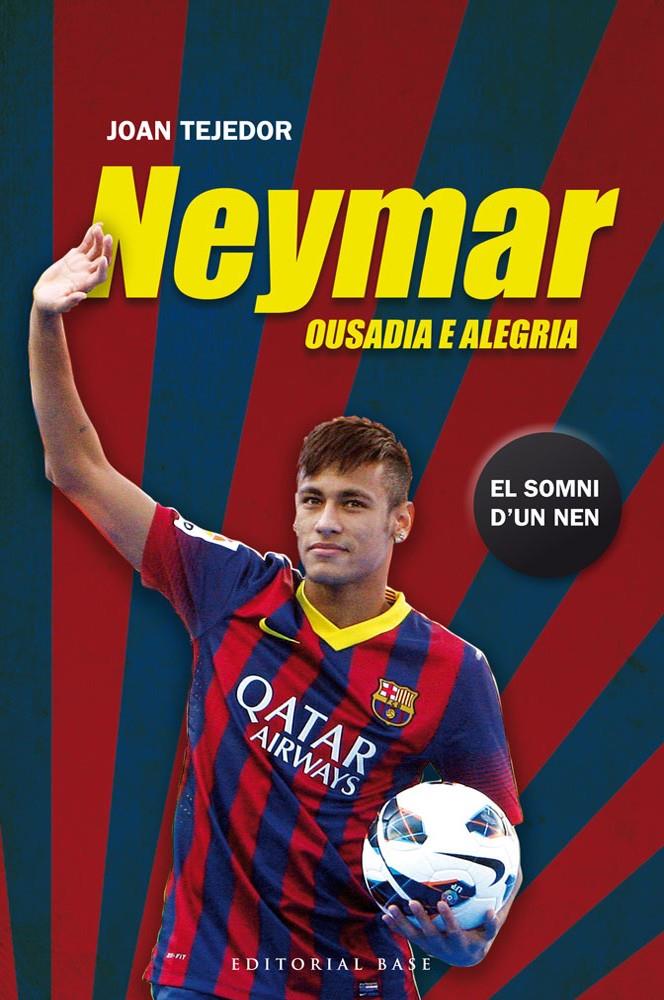 NEYMAR. OUSADIA E ALEGRIA | 9788415711599 | TEJEDOR REYES, JOAN | Llibreria Online de Tremp