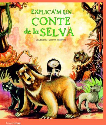 EXPLICA'M UN CONTE DE LA SELVA | 9788408086130 | RAQUEL HERRERA FERRER/AGUSTÍN COMOTTO | Llibreria Online de Tremp