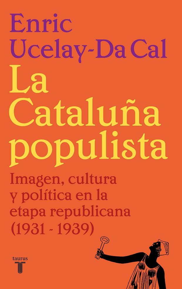 LA CATALUÑA POPULISTA | 9788430626526 | UCELAY-DA CAL, ENRIC | Llibreria Online de Tremp