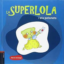 LA SUPERLOLA I ELS PETONETS | 9788447925230 | ARÀNEGA ESPAÑOL, MERCÈ | Llibreria Online de Tremp