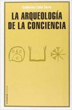 LA ARQUEOLOGÍA DE LA CONCIENCIA | 9788479481360 | CABA SERRA, GUILLERMO | Llibreria Online de Tremp