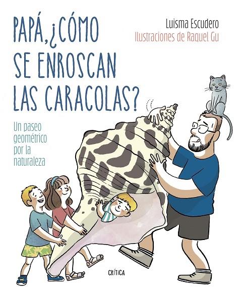 PAPÁ, ¿CÓMO SE ENROSCAN LAS CARACOLAS? | 9788491994893 | ESCUDERO, LUIS MARÍA/GARCÍA ULLDEMOLINS, RAQUEL | Llibreria Online de Tremp