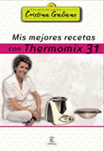 MIS MEJORES RECETAS CON THERMOMIX 31 | 9788467021127 | GALIANO, CRISTINA | Llibreria Online de Tremp