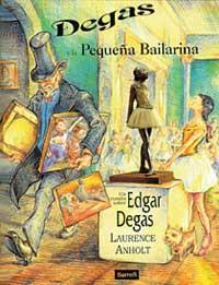 DEGAS Y LA PEQUEÑA BAILARINA | 9788488061362 | ANHOLT, LAURENCE | Llibreria Online de Tremp