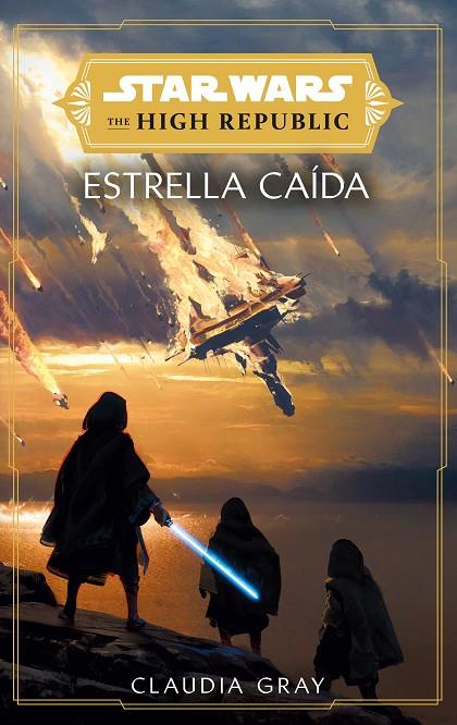 STAR WARS. THE HIGH REPUBLIC: ESTRELLAS CAÍDAS (NOVELA) | 9788411403764 | GRAY, CLAUDIA | Llibreria Online de Tremp