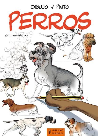 DIBUJO Y PINTO PERROS | 9788425520518 | RODRIGUEZ, PAU | Llibreria Online de Tremp