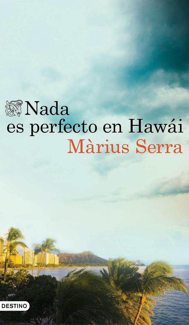 NADA ES PERFECTO EN HAWÁI | 9788423351398 | MÀRIUS SERRA | Llibreria Online de Tremp