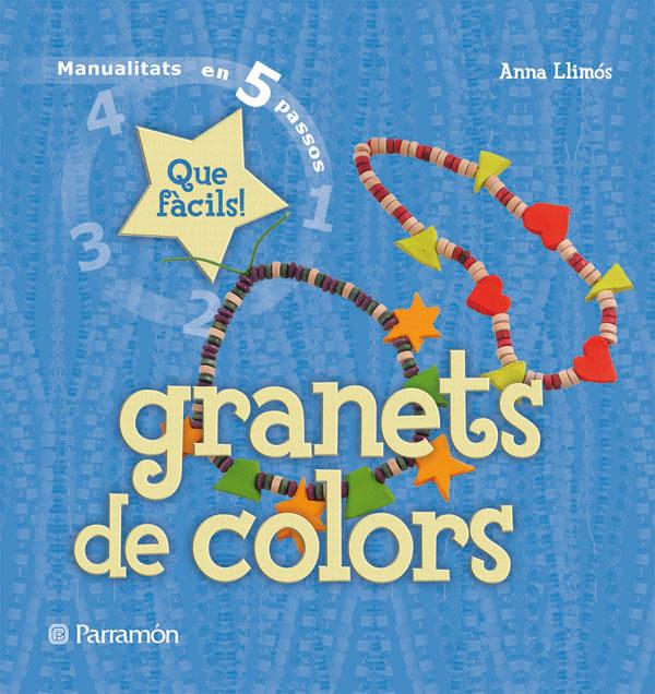 GRANETS DE COLORS MANUALITATS EN 5 PASOS | 9788434229051 | Llibreria Online de Tremp