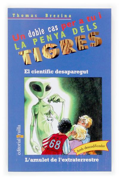 CIENTIFIC DESAPAREGUT, EL ; L'AMULET DE L'EXTRATERRESTRE | 9788466113960 | BREZINA, THOMAS | Llibreria Online de Tremp