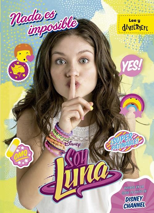 SOY LUNA. NADA ES IMPOSIBLE | 9788499518251 | DISNEY | Llibreria Online de Tremp