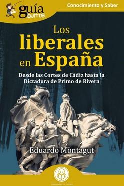 GUÍABURROS: LOS LIBERALES EN ESPAÑA | 9788419731494 | MONTAGUT, EDUARDO | Llibreria Online de Tremp