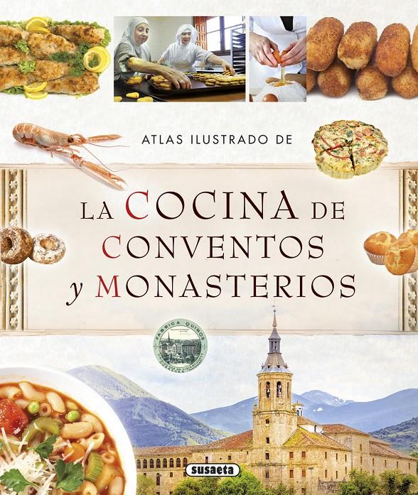 ATLAS ILUSTRADO DE LA COCINA DE CONVENTOS Y MONASTERIOS | 9788467737493 | SUSAETA, EQUIPO | Llibreria Online de Tremp