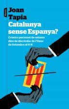 CATALUNYA SENSE ESPANYA? | 9788498093254 | TAPIA, JOAN | Llibreria Online de Tremp