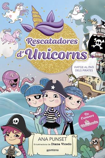 RESCATADORES D'UNICORNS 4 - VIATGE AL PAÍS DELS PIRATES | 9788419975096 | PUNSET, ANA | Llibreria Online de Tremp