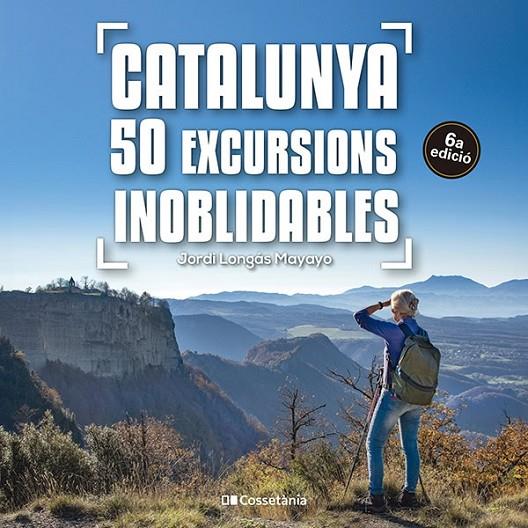 CATALUNYA: 50 EXCURSIONS INOBLIDABLES | 9788413563299 | LONGÁS MAYAYO, JORDI | Llibreria Online de Tremp