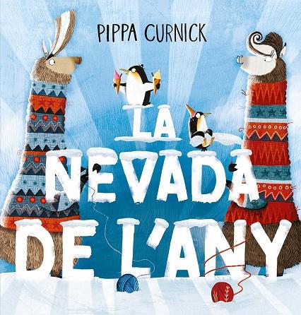 LA NEVADA DE L´ANY | 9788491457084 | CURNICK, PIPPA | Llibreria Online de Tremp