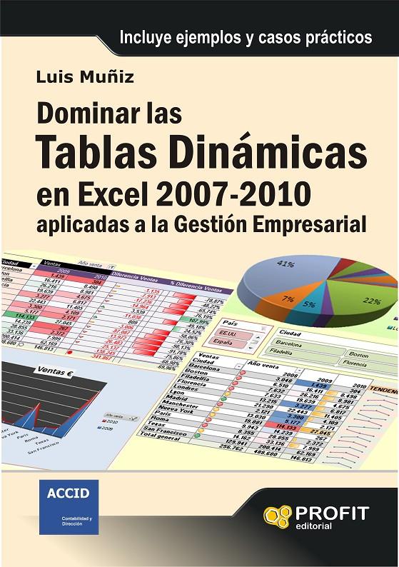 DOMINAR LAS TABLAS DINÁMICAS EN EXCEL 2007-2010 APLICADAS A LA GESTIÓN EMPRESARI | 9788492956586 | MUÑIZ GONZALEZ, LUIS