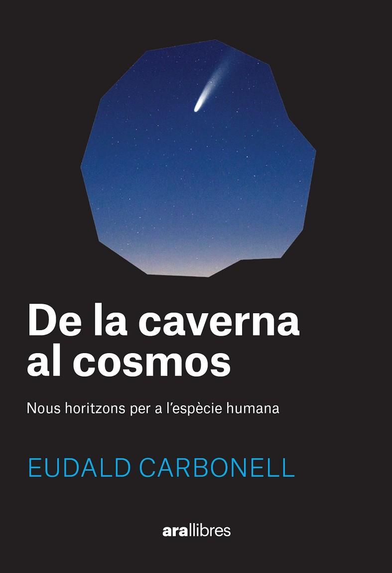 DE LA CAVERNA AL COSMOS | 9788411730969 | CARBONELL I ROURA, EUDALD | Llibreria Online de Tremp