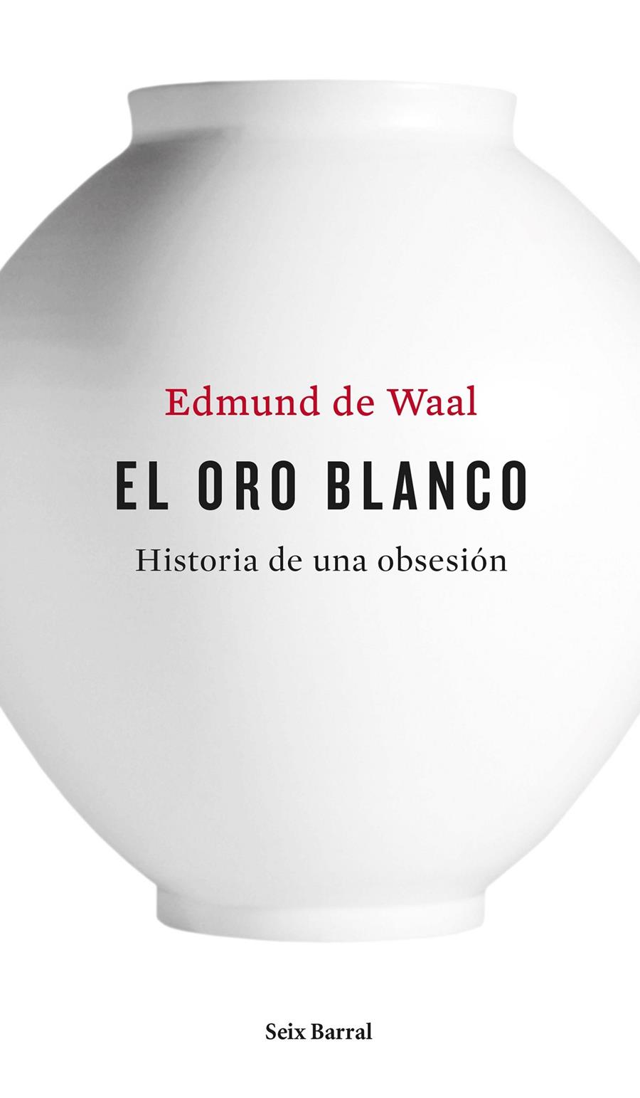 EL ORO BLANCO | 9788432228926 | EDMUND DE WAAL | Llibreria Online de Tremp