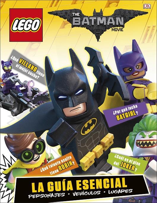 LEGO BATMAN LA PELÍCULA. LA GUÍA ESENCIAL | 9780241303344 | /VARIOS AUTORES | Llibreria Online de Tremp