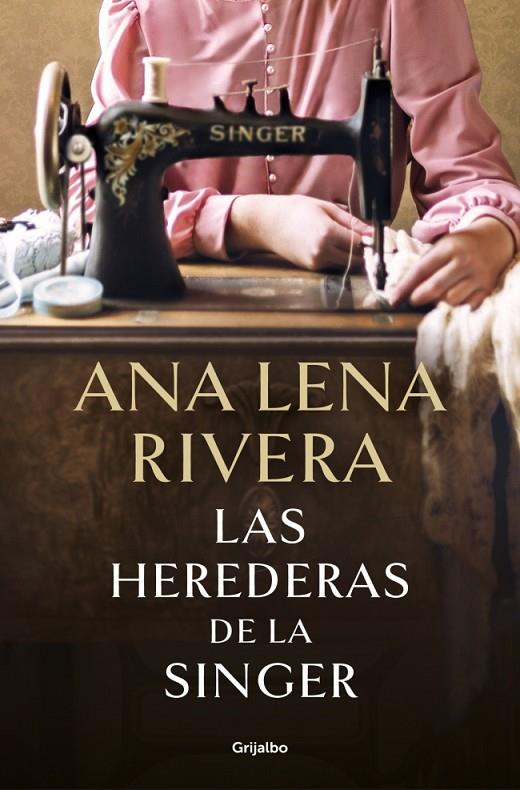 LAS HEREDERAS DE LA SINGER | 9788425369780 | RIVERA, ANA LENA | Llibreria Online de Tremp