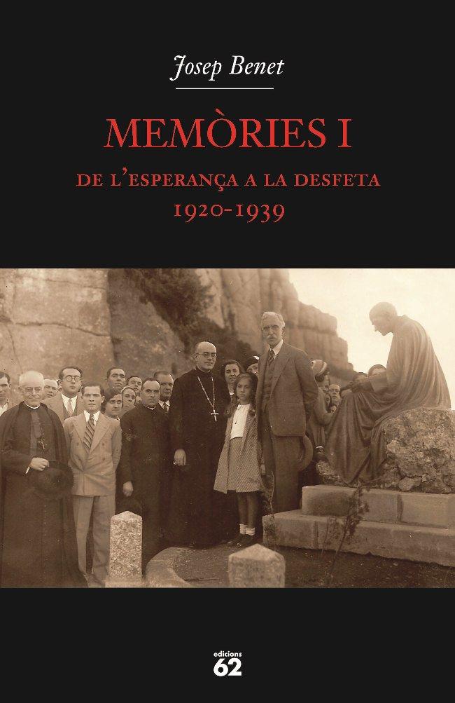 MEMORIES I DE L'ESPERANÇA A LA DESFETA | 9788429760880 | BENET, JOSEP | Llibreria Online de Tremp