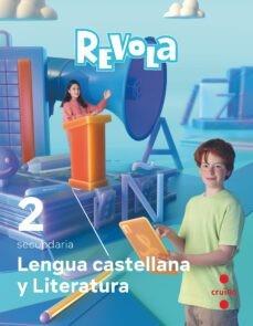 LENGUA CASTELLANA Y LITERATURA. 2 SECUNDARIA. REVOLA | 9788466154529 | PÉREZ, ISABEL/GUMIEL, SILVIA/MARQUETA, BÁRBARA/ÁLVAREZ, XOSÉ/BOYANO, RICARDO/PÉREZ ESTEVE, PILAR/TOR | Llibreria Online de Tremp