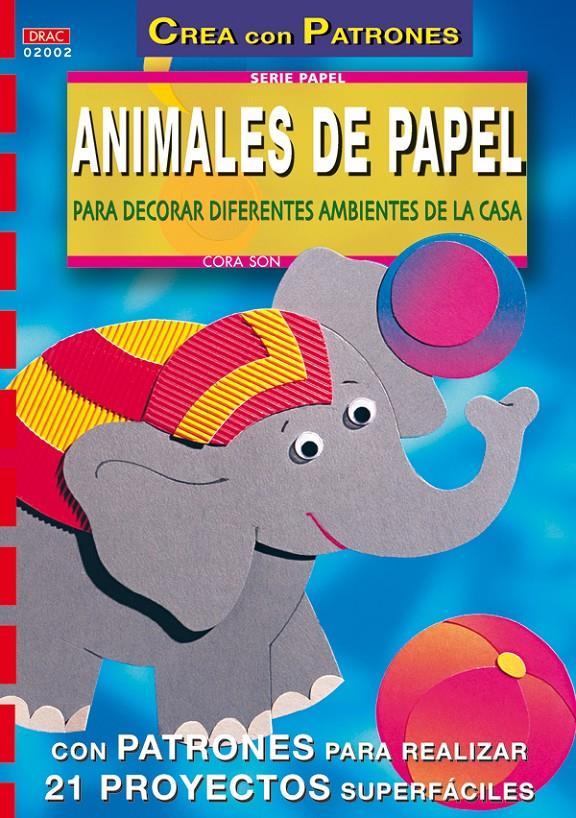 ANIMALES DE PAPEL. PARA DECORAR DIFERENTES AMBIENTES DE ... | 9788495873101 | SON, CORA | Llibreria Online de Tremp