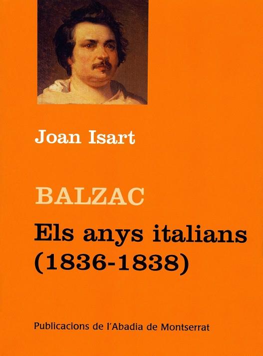 BALZAC: ELS ANYS ITALIANS (1936-1838) | 9788484159575 | ISART ALEMANY, JOAN | Llibreria Online de Tremp