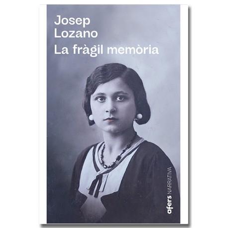 LA FRÀGIL MEMÒRIA | 9788418618864 | JOSEP LOZANO | Llibreria Online de Tremp