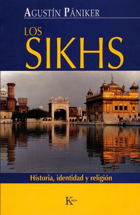 SIKHS,LOS ( HISTORIA, IDENTIDAD Y RELIGION) | 9788472456549 | PANIKER VILAPLANA, AGUSTIN | Llibreria Online de Tremp