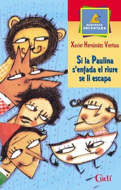 SI LA PAULINA S'ENFADA EL RIURE SE LI ESCAPA | 9788447411085 | HERNÁNDEZ VENTOSA, XAVIER  | Llibreria Online de Tremp