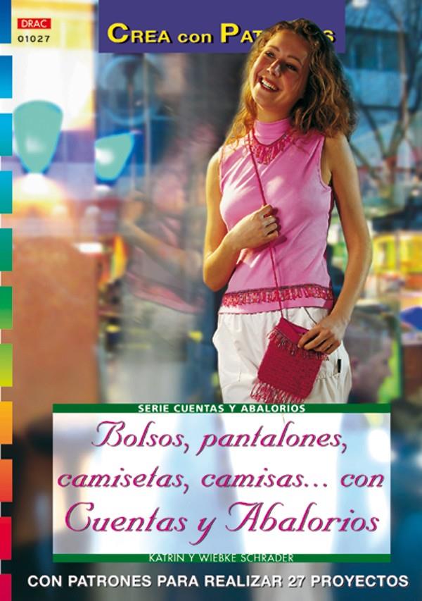 BOLSOS, PANTALONES, CAMISETAS, CAMISAS-- CON CUENTAS Y ABALO | 9788496365551 | SCHRADER, KATRIN | Llibreria Online de Tremp