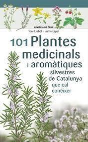 101 PLANTES MEDICINALS I AROMÀTIQUES SILVESTRES DE CATALUNYA | 9788413562209 | ESPEL, IMMA/LLOBET FRANÇOIS, TONI | Llibreria Online de Tremp