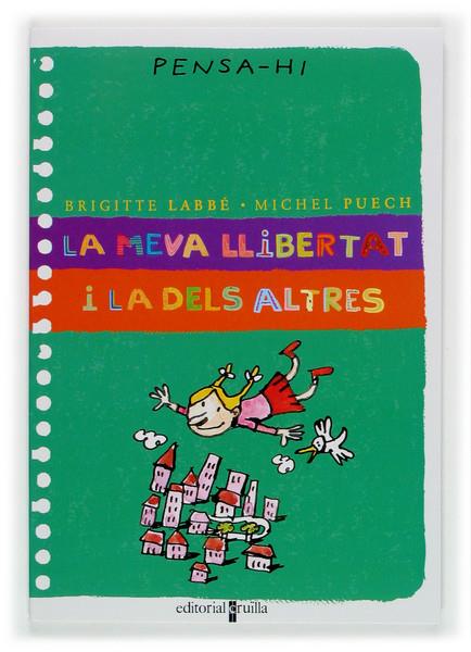 MEVA LLIBERTAT I LA DELS ALTRES | 9788466107792 | LABBE, BRIGITTE ; PUECH, MICHEL | Llibreria Online de Tremp