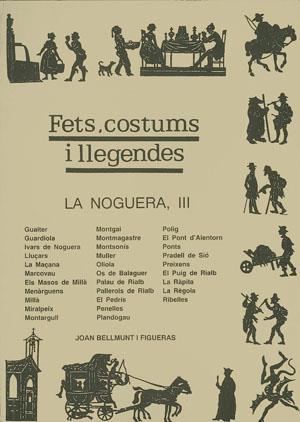 FETS, COSTUMS I LLEGENDES. LA NOGUERA III | 9788479353698 | BELLMUNT FIGUERAS, JOAN | Llibreria Online de Tremp