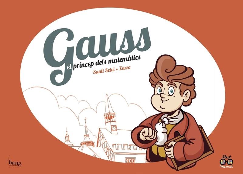 GAUSS EL PRINCEP DELS MATEMATICS  | 9788417178123 | JOSE PEREZ ZARZO | Llibreria Online de Tremp