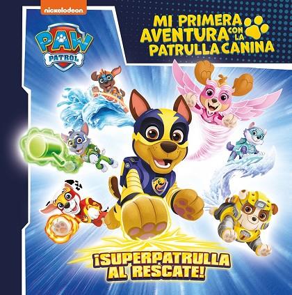 MI PRIMERA AVENTURA CON LA PATRULLA CANINA | PAW PATROL - ¡SUPERPATRULLA AL RESC | 9788448869199 | NICKELODEON | Llibreria Online de Tremp