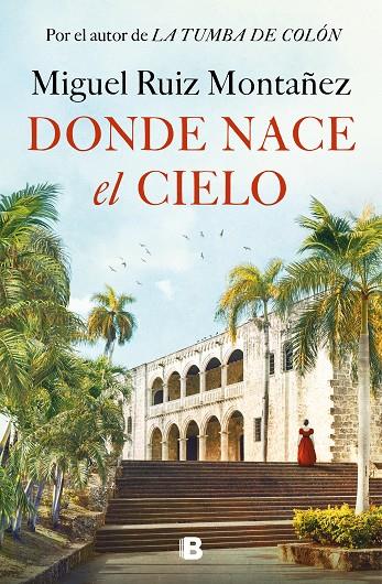 DONDE NACE EL CIELO | 9788466677967 | RUIZ MONTAÑEZ, MIGUEL | Llibreria Online de Tremp