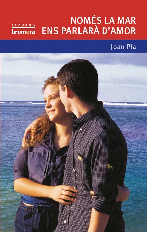 NOMES LA MAR ENS PARLARA D'AMOR | 9788476604373 | PLA, JOAN | Llibreria Online de Tremp