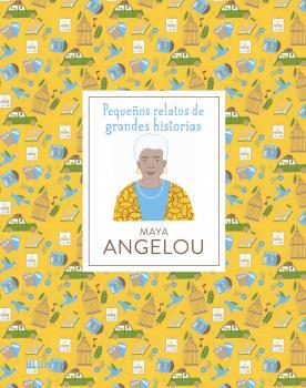 PEQUEÑOS RELATOS DE GRANDES HISTORIAS. MAYA ANGELOU | 9788419499691 | JAWANDO, DANIELLE/SNIR, NOA | Llibreria Online de Tremp